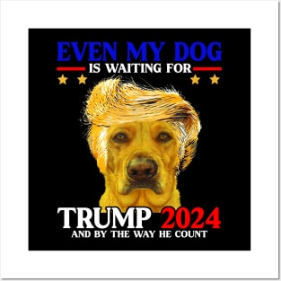 Even My Dog Is Waiting For Trump 2024 Posters and Art